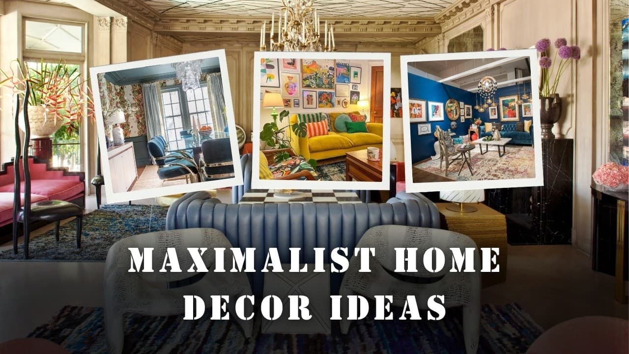 Maximalist Home Decor Ideas That Make Every Room Feel Intentional