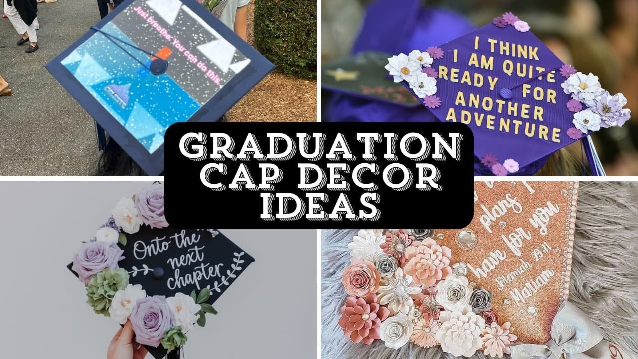 Graduation Cap Decoration Ideas That Will Stand Out