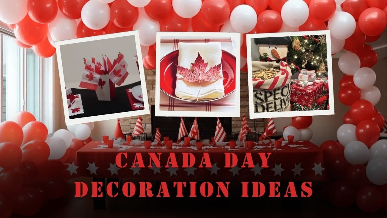 Canada Day Decoration Ideas to Transform Your Space in 2026
