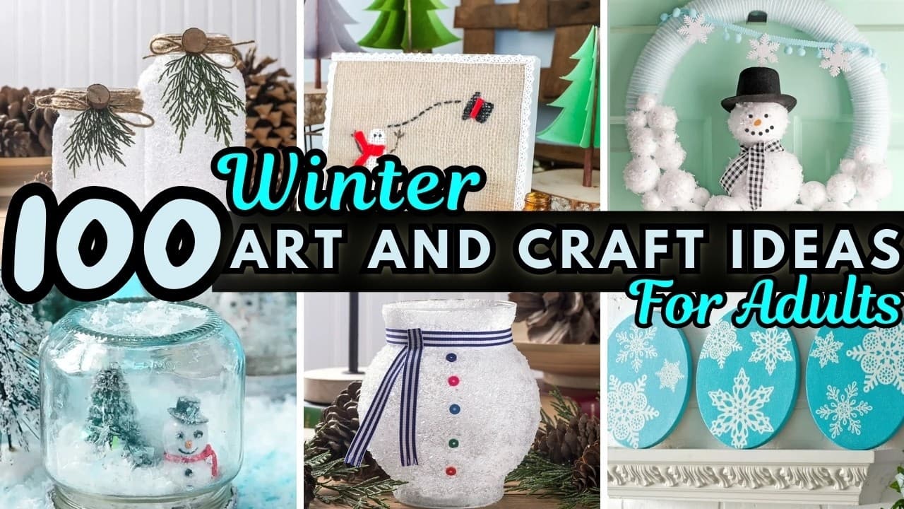 DIY Winter Art and Crafts Ideas for Adults This January