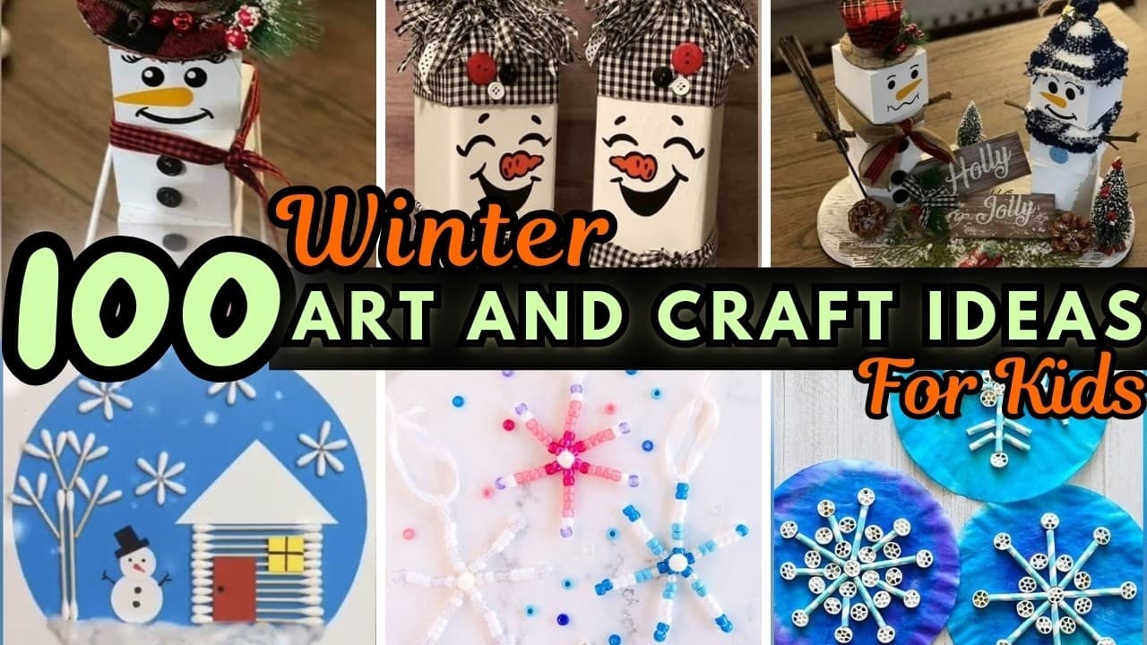 100 Easy and Fun DIY Winter Art and Crafts Ideas for Kids